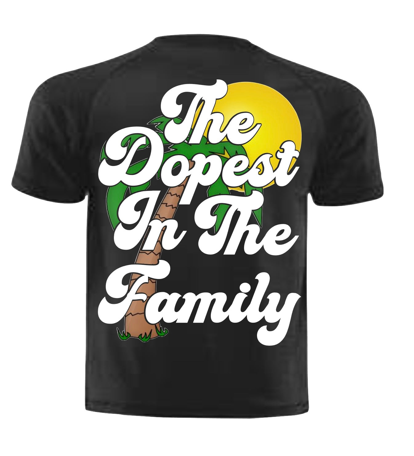 NBFCLOTHING THE DOPEST IN THE FAMILY TEE